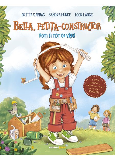 Bella, fetita-constructor | Britta Sabbag, Sandra Hunke, Igor Lange
