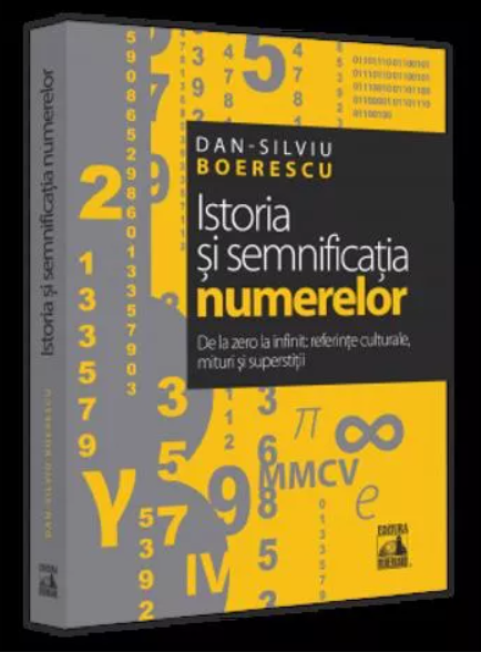 Istoria si semnificatia numerelor | Dan-Silviu Boerescu