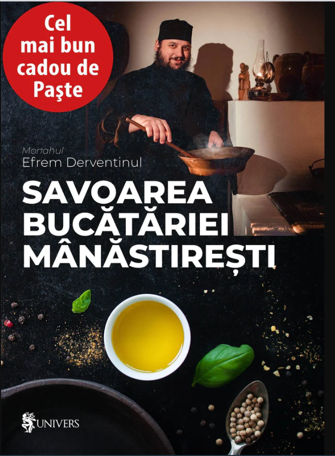 Savoarea bucatariei manastiresti | Efrem Derventinul - 5 | YEO