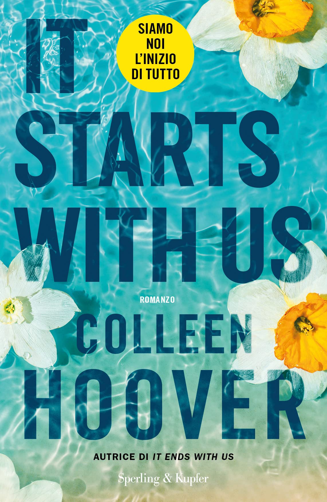 It Starts With Us. Siamo noi l\'inizio di tutto | Colleen Hoover