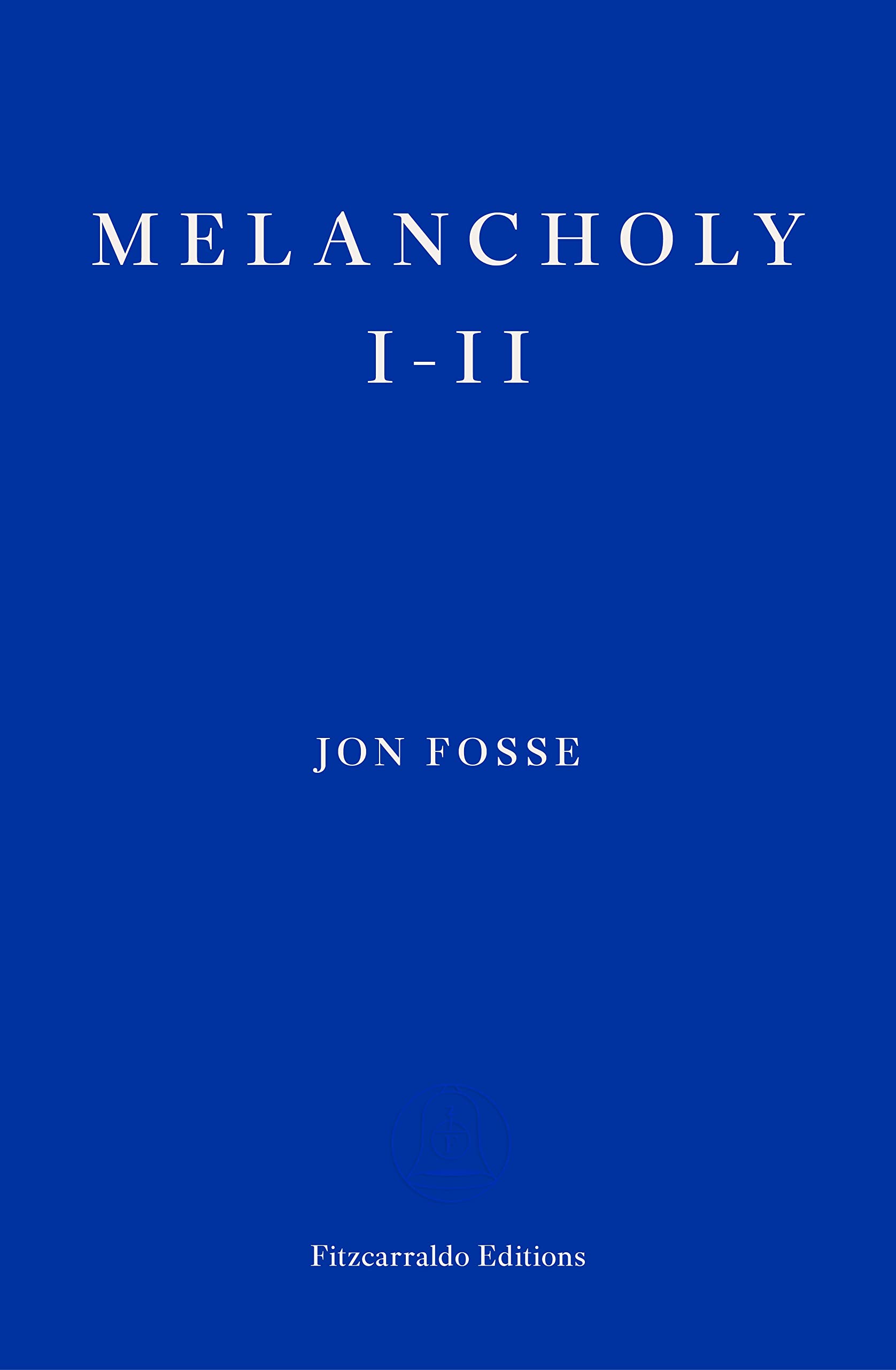 Melancholy I-II | Jon Fosse
