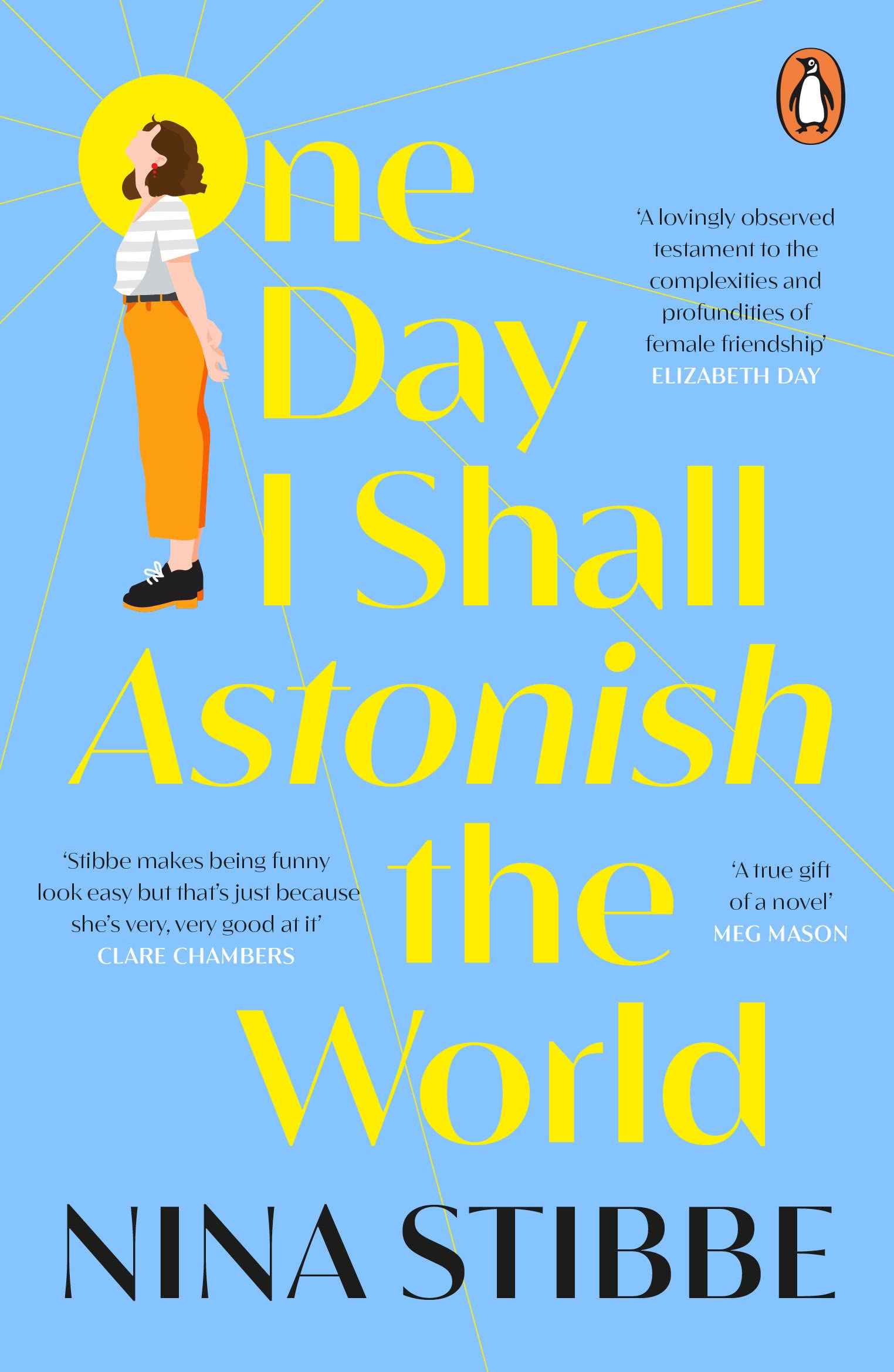 One Day I Shall Astonish the World | Nina Stibbe