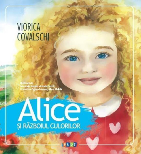 Alice si razboiul culorilor | Viorica Covalschi