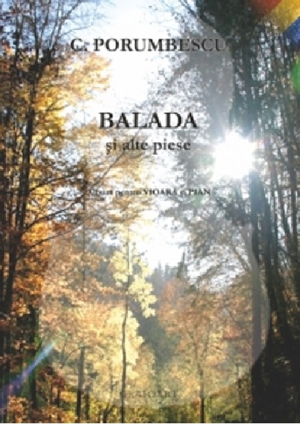 Balada si alte piese. Album pentru vioara si pian | Ciprian Porumbescu carturesti.ro imagine 2022