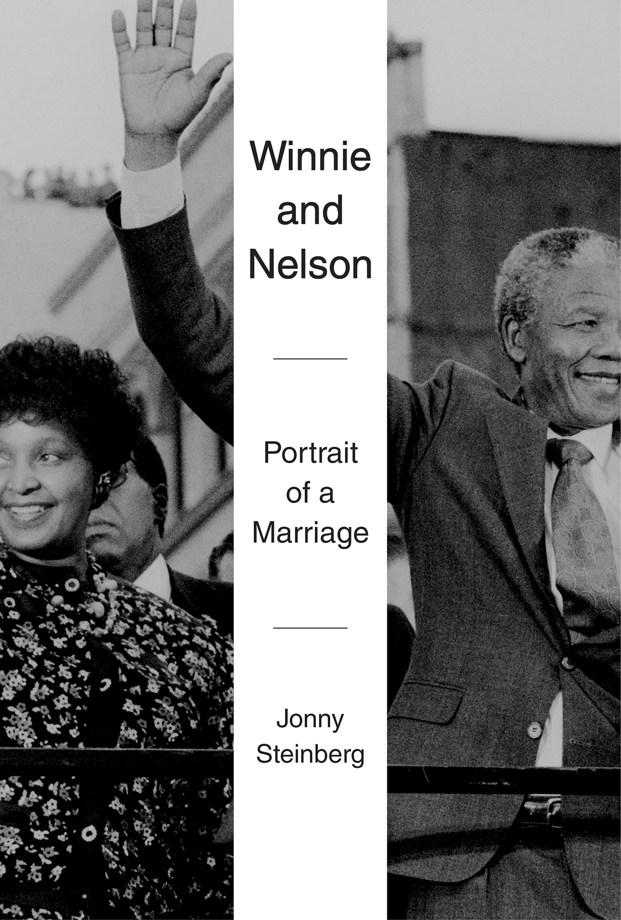 Winnie and Nelson: Portrait of a Marriage | Jonny Steinberg