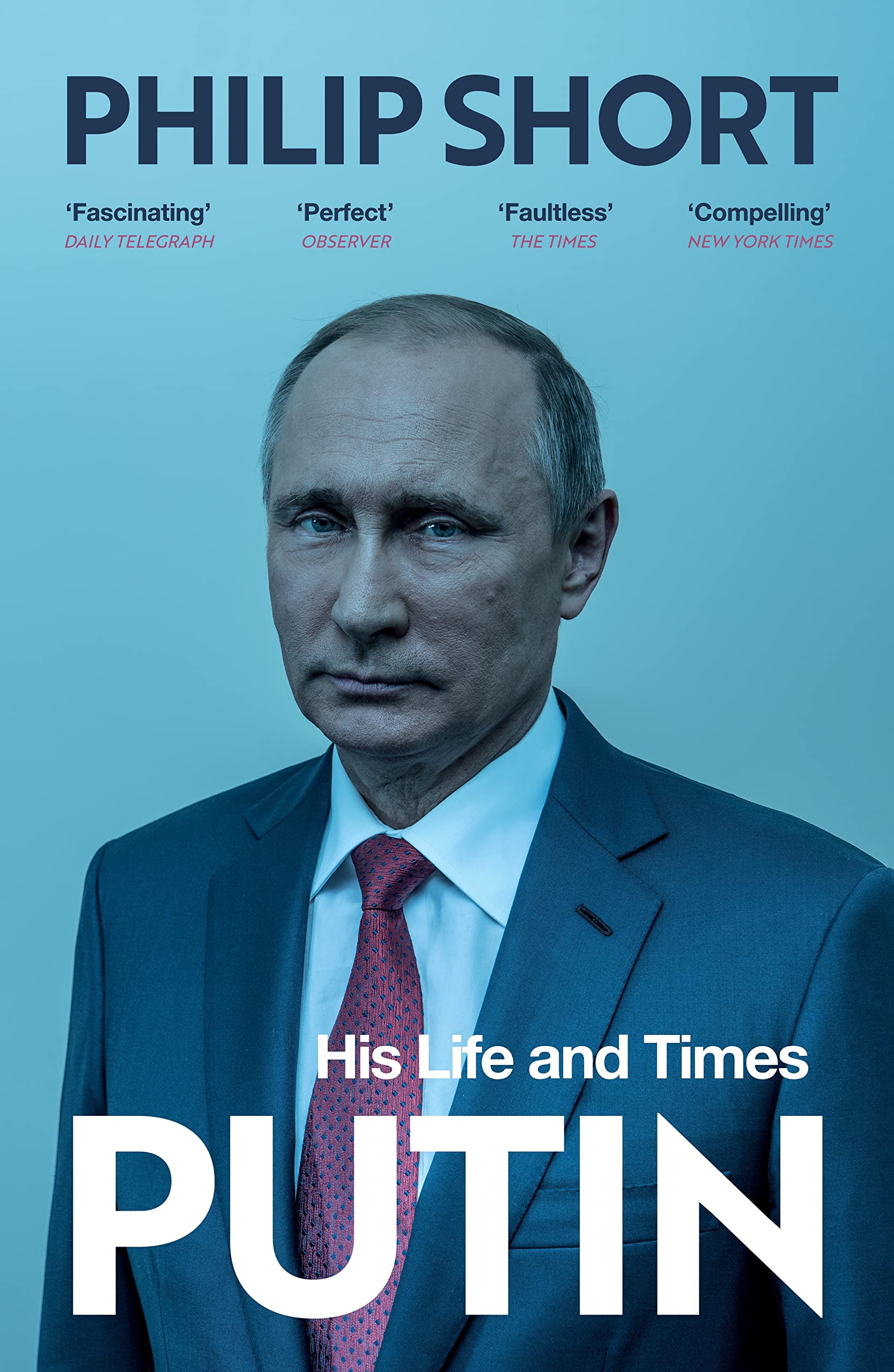 Putin. His Life and Times | Philip Short