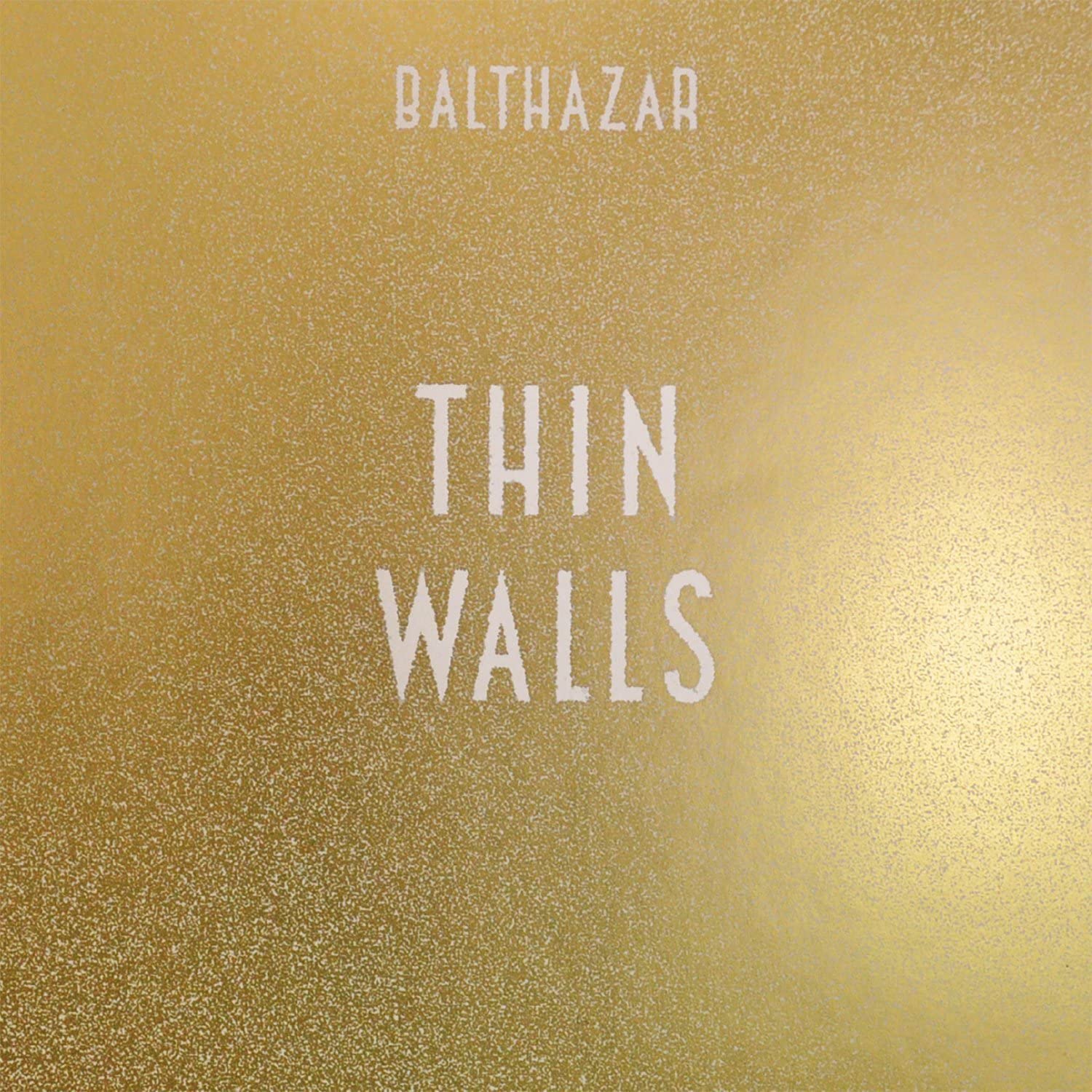 Thin Walls | Balthazar - 1 | YEO