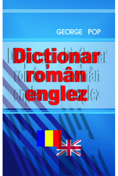 Dictionar roman – englez | George Popa Cartex