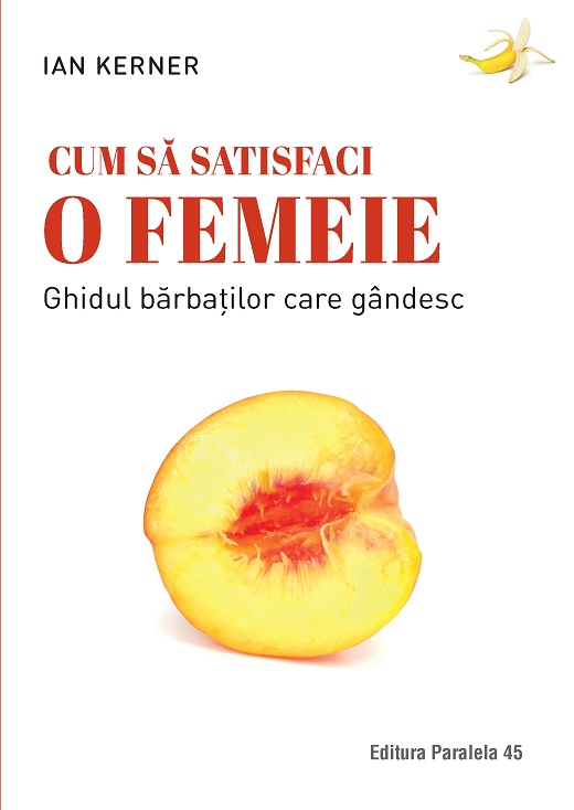 Cum sa satisfaci o femeie | Kerner Ian