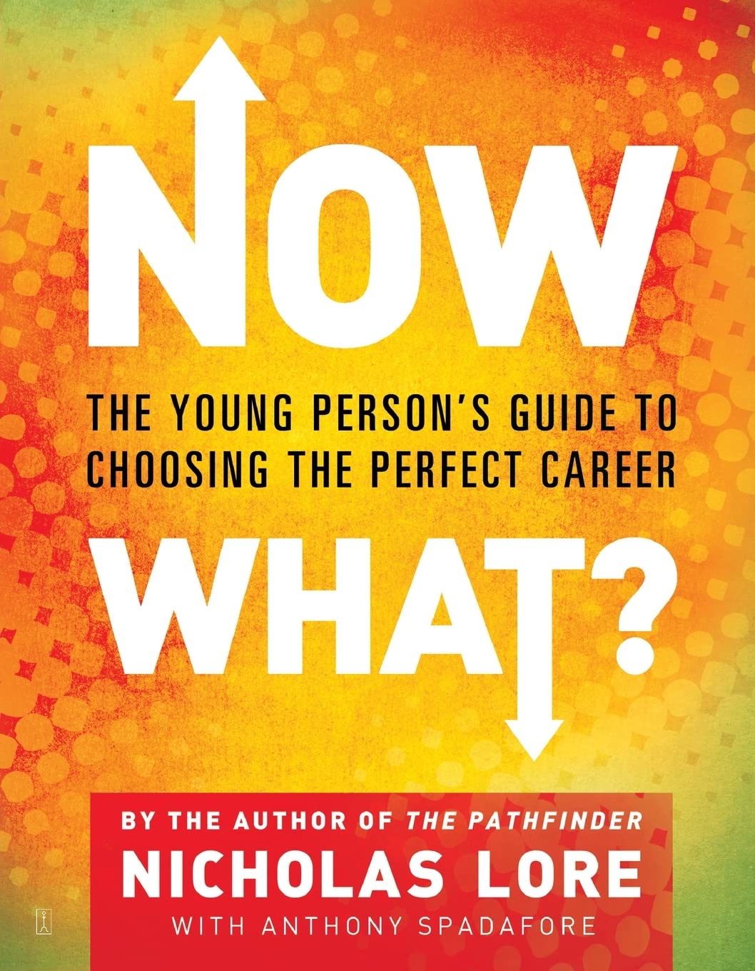 Now What? | Nicholas Lore, Anthony Spadafore