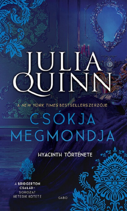 Csokja megmondja: Hyacinth tortenete | Julia Quinn