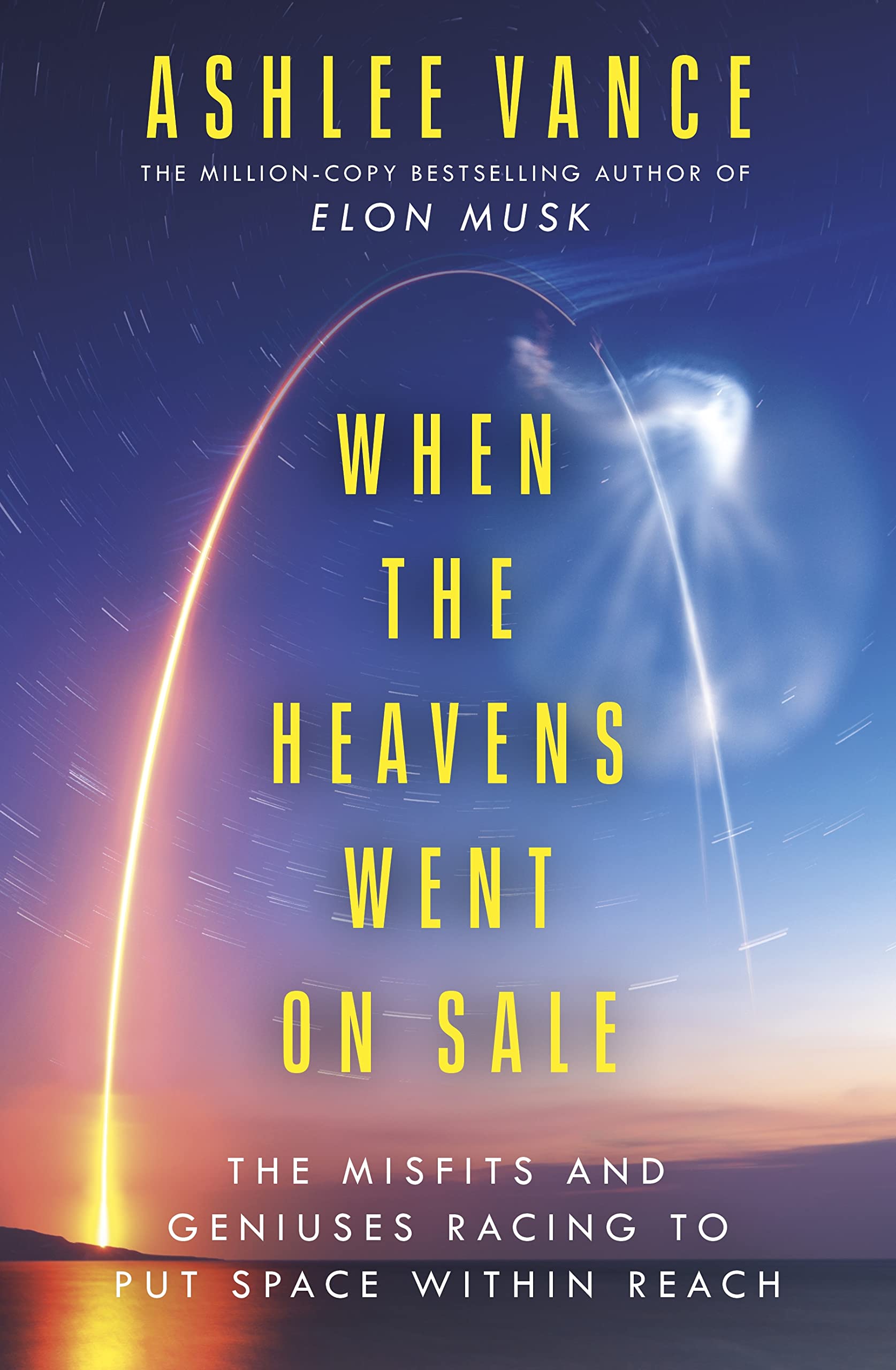 When the Heavens Went on Sale | Ashlee Vance