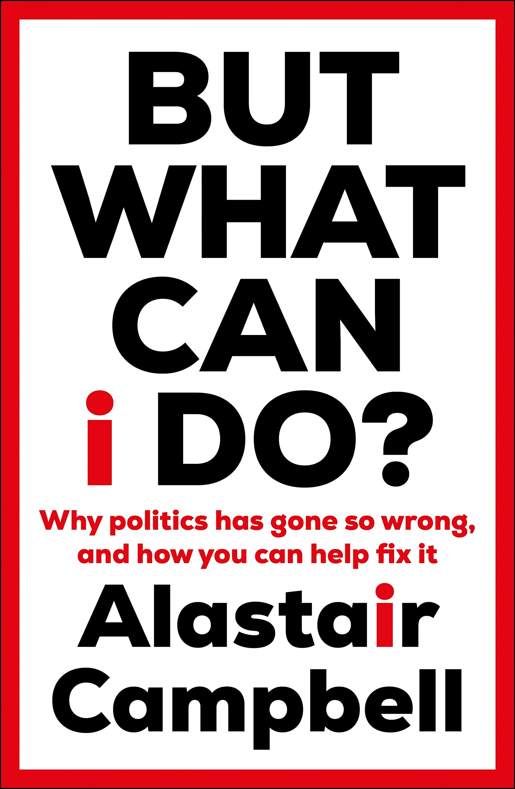 But What Can I Do? | Alastair Campbell