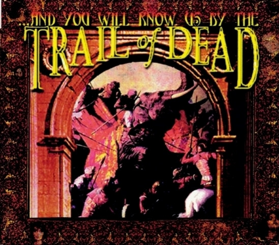 And You Will Know Us By The Trail Of Dead (Remixed & Remastered 2013) | ...And You Will Know Us by the Trail of Dead