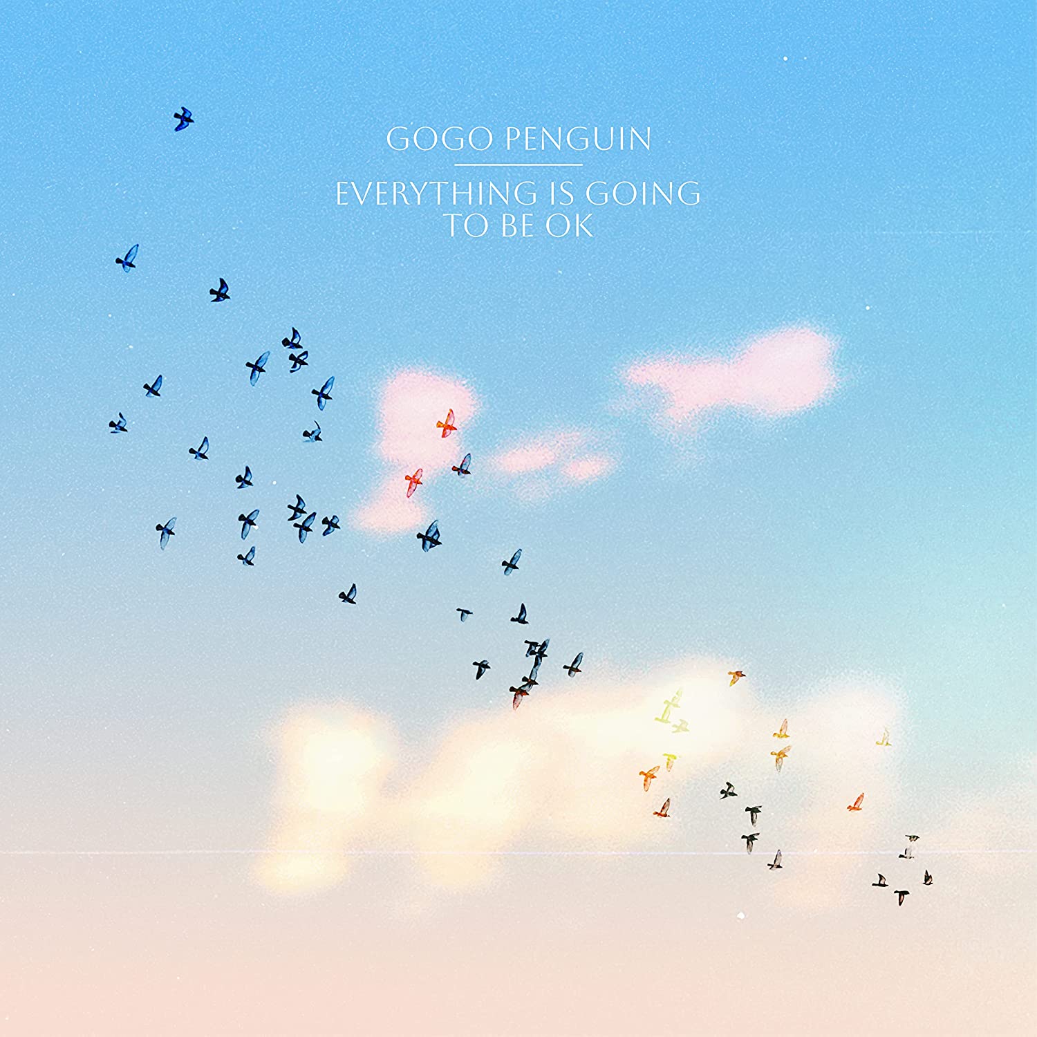 Everything Is Going To Be OK | GoGo Penguin