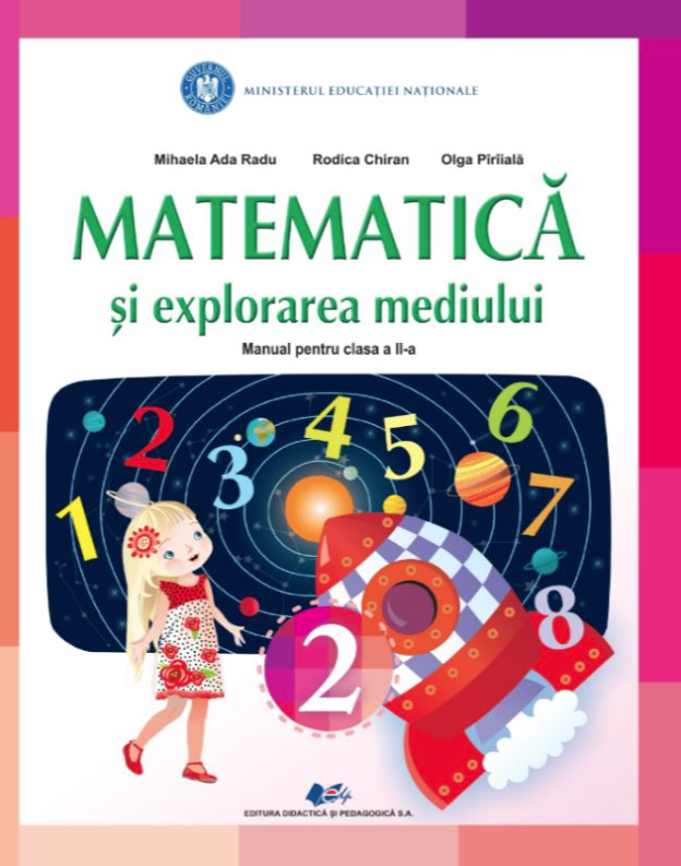 Matematica si explorarea mediului - Manual pentru clasa a II-a | Mihaela Ada Radu, Olga Piriiala, Rodica Chiran - 2 | YEO