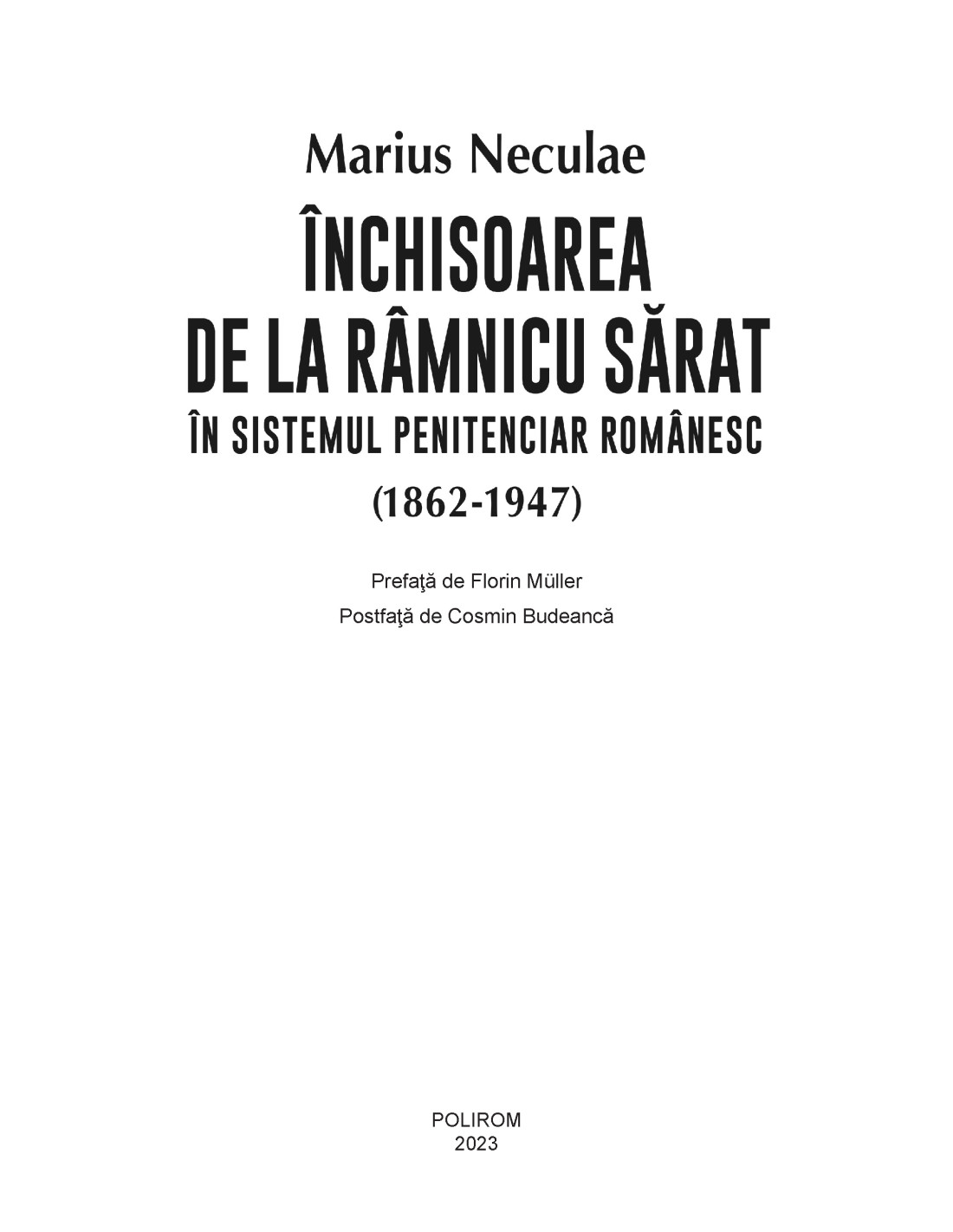 Inchisoarea de la Ramnicu Sarat in sistemul penitenciar romanesc (1862-1947) | Marius Neculae