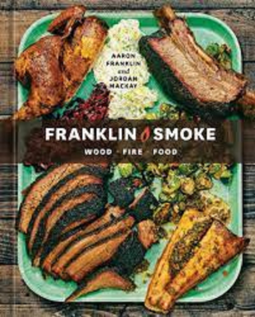 Franklin Smoke | Aaron Franklin, Jordan Mackay