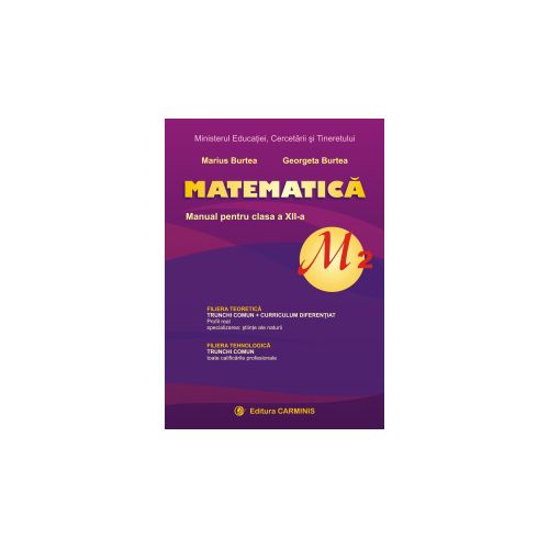 Matematica M2 - Manual Cls. a 12-a | Marius Burtea, Georgeta Burtea