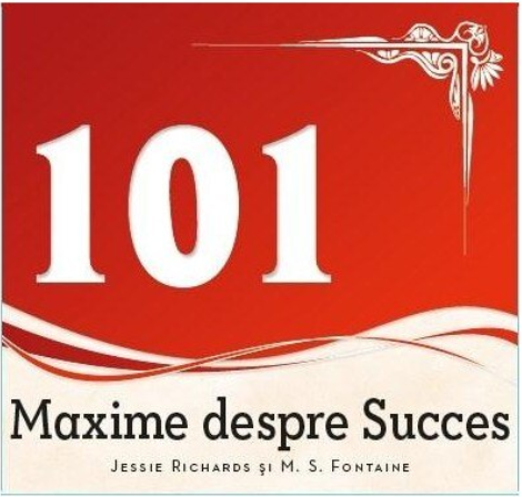 101 Maxime despre succes | Jessie Richards, M.S. Fontaine Aurora Production Carte