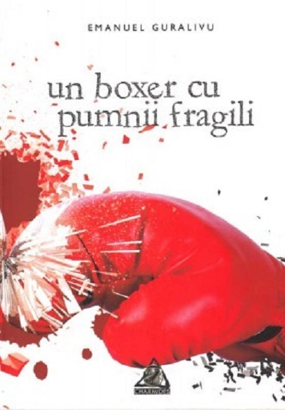 un boxer cu pumnii fragili | Emanuel Guralivu