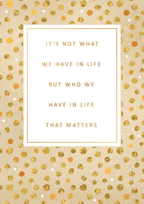 Felicitare - Gold Rush - Who We Have in Life Matters | Artige