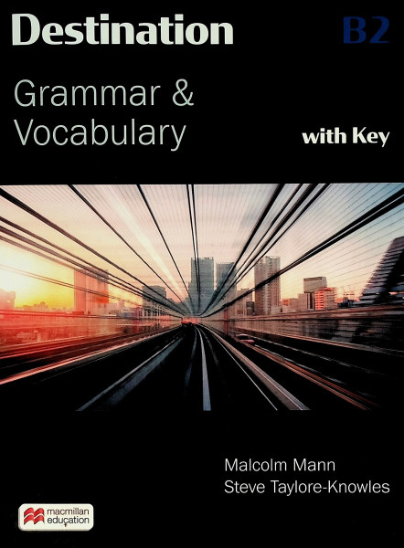 Destination B2 - Grammar and Vocabulary - With Key | Malcom Mann, Steve Taylore-Knowles