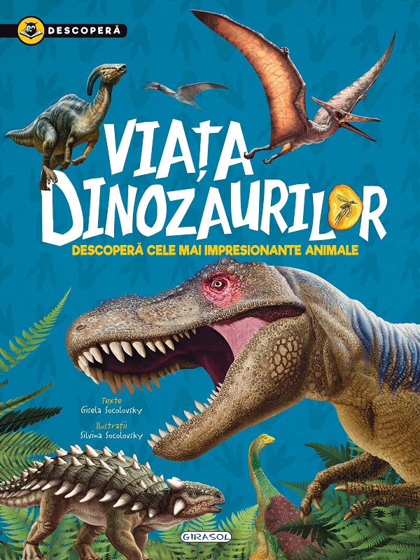 Viata dinozaurilor | Gisela Socolovsky