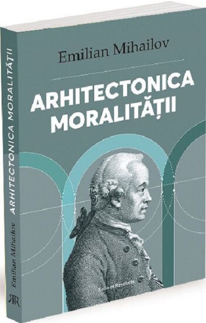 Arhitectonica moralitatii | Emilian Mihailov