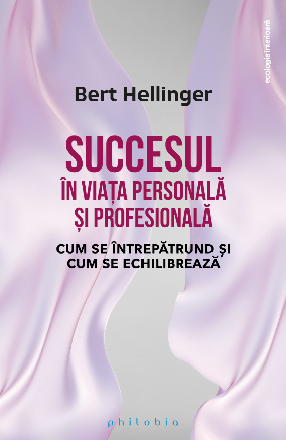 Succesul in viata personala si profesionala | Bert Hellinger