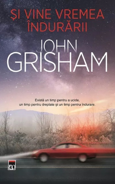 Si vine vremea indurarii | John Grisham