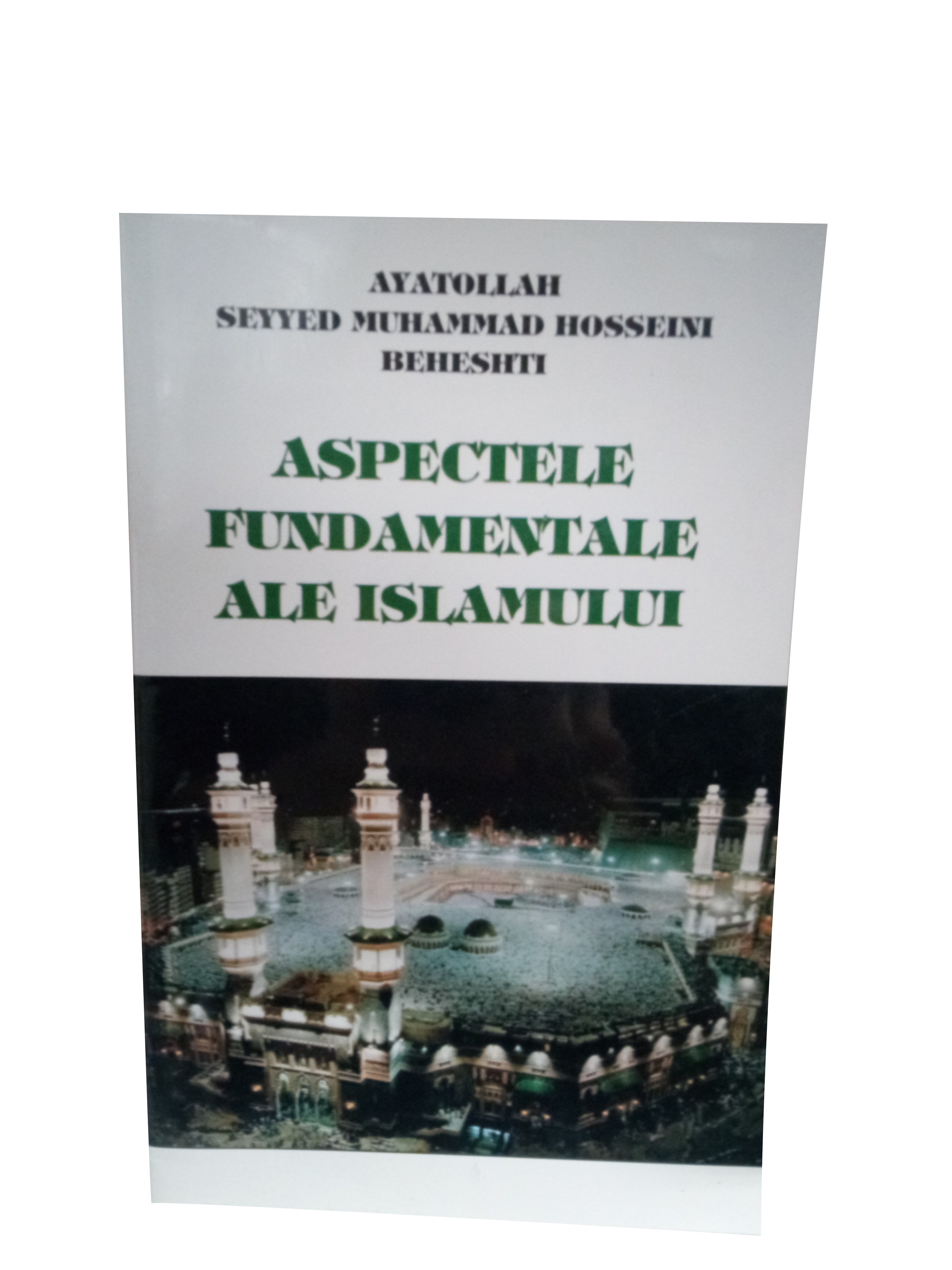 Aspectele fundamentale ale Islamului | Seyyed Beheshti