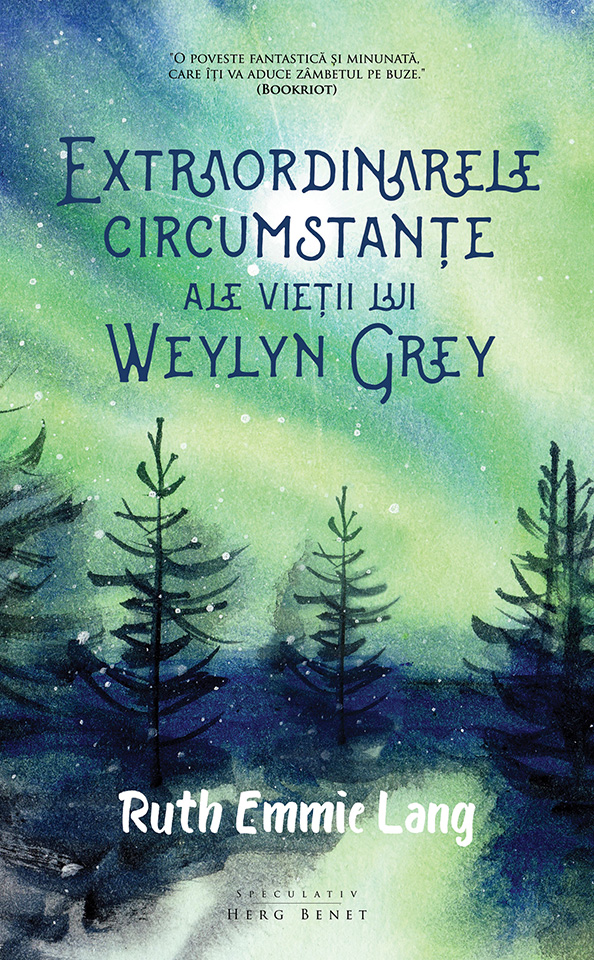 Extraordinarele circumstante ale vietii lui Weylyn Grey | Ruth Emmie Lang carturesti.ro imagine 2022
