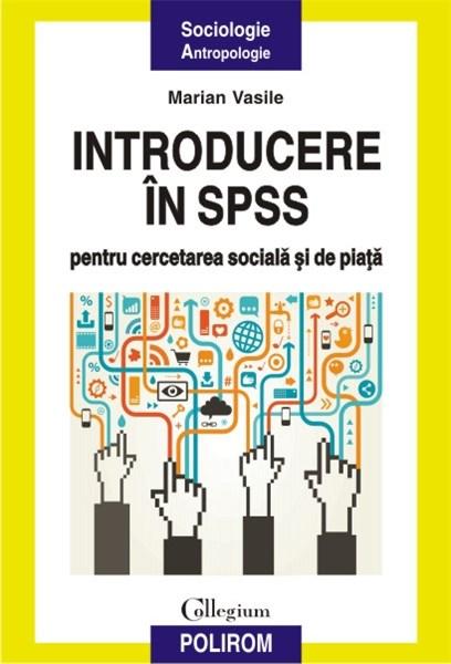 Introducere in SPSS pentru cercetarea sociala si de piata | Marian Vasile