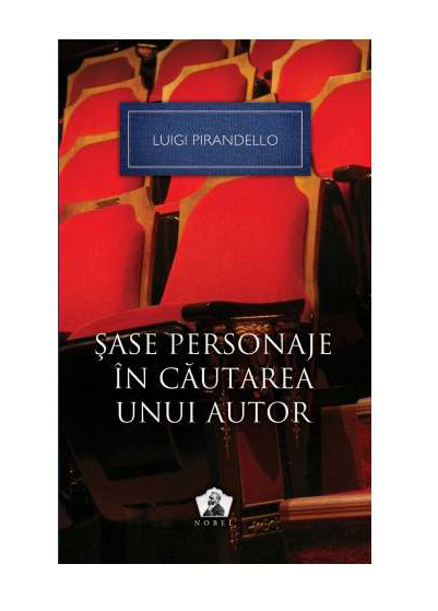 Sase personaje in cautarea unui autor | Luigi Pirandello