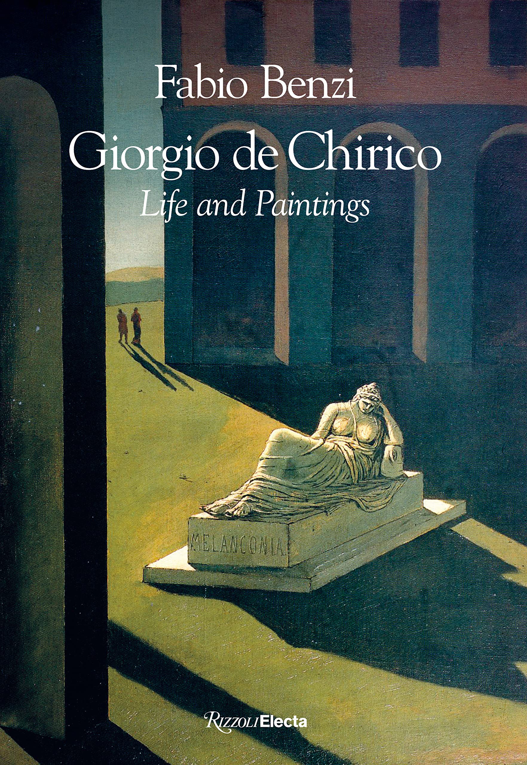 Giorgio de Chirico. Life and Paintings | Fabio Benzi, Giorgio de Chirico