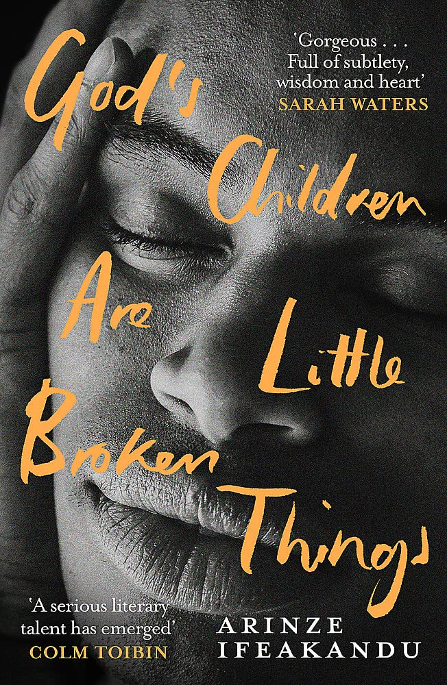 God\'s Children Are Little Broken Things | Arinze Ifeakandu