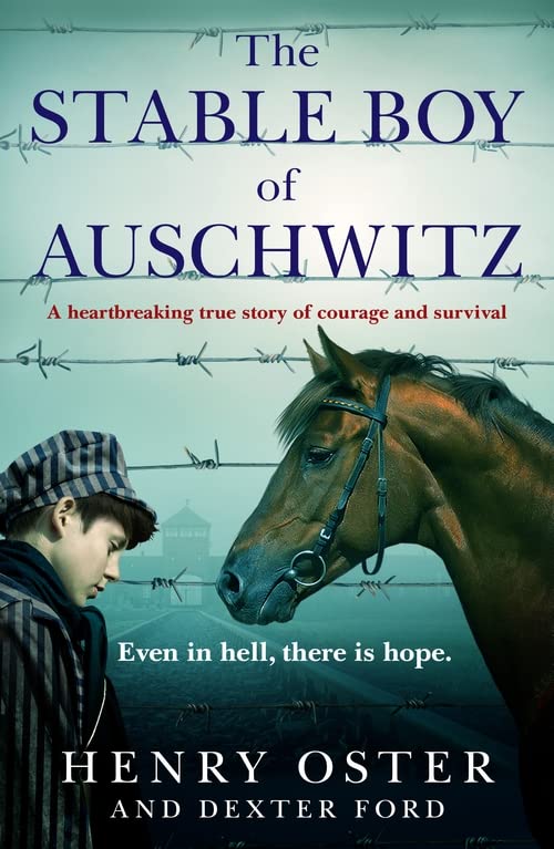 The Stable Boy of Auschwitz | Henry Oster, Dexter Ford