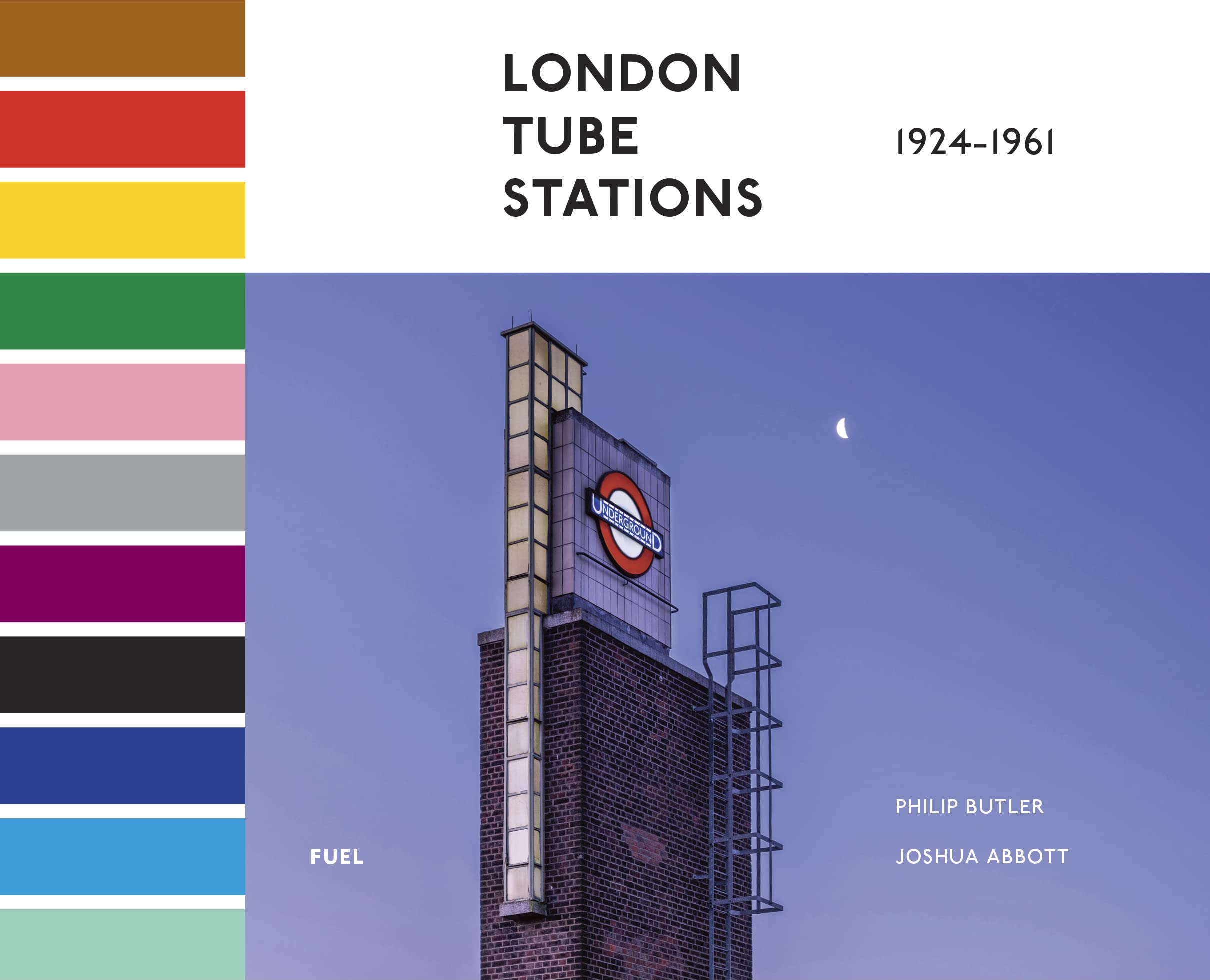 London Tube Stations: 1924–1961 | Philip Butler, Joshua Abbott