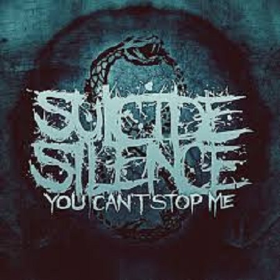 You Can\'t Stop Me | Suicide Silence