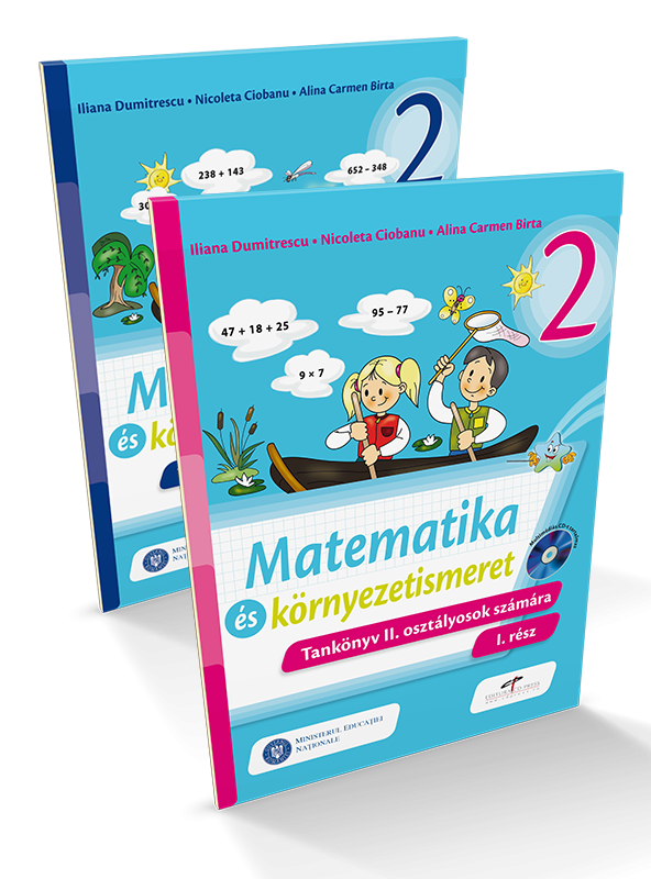 Matematica si explorarea mediului. Versiune in limba maghiara. Manual pentru clasa a II-a (partea I si partea a II-a) | Iliana Dumitrescu, Nicoleta Ciobanu, Carmen Alina Birta