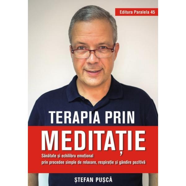 Terapia prin meditatie | Stefan Pusca carturesti.ro imagine 2022