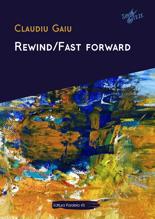 Rewind/Fast forward | Claudiu Gaiu carturesti.ro imagine 2022