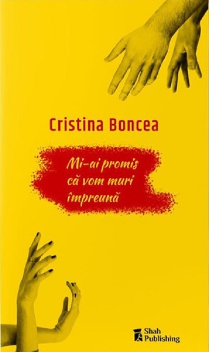 Mi-ai promis ca vom muri impreuna | Cristina Boncea Boncea imagine 2022