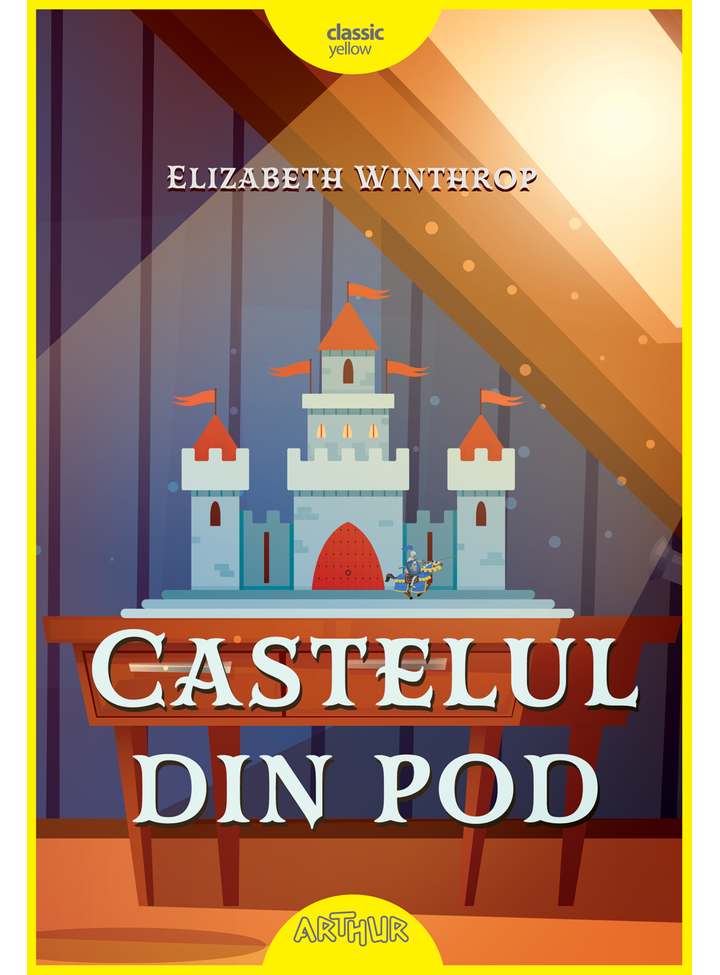 Castelul din pod | Elizabeth Winthrop Arthur Carte