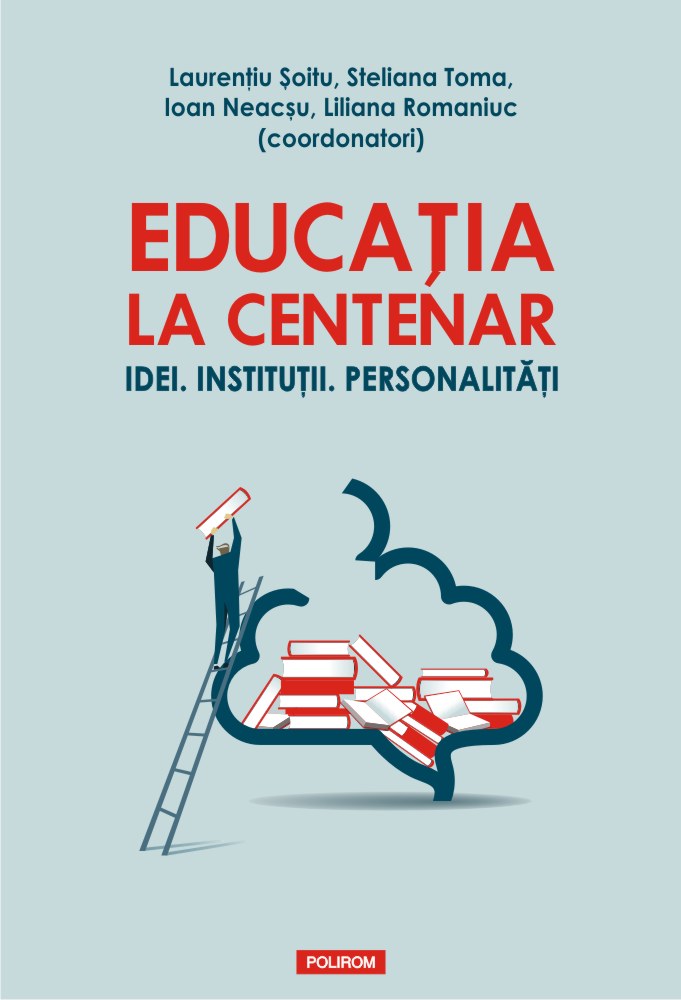 Educatia la Centenar | Laurentiu Soitu, Steliana Toma, Ioan Neacsu, Liliana Romaniuc
