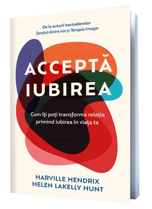 Accepta iubirea | Harville Hendrix, Helen LaKelly Hunt