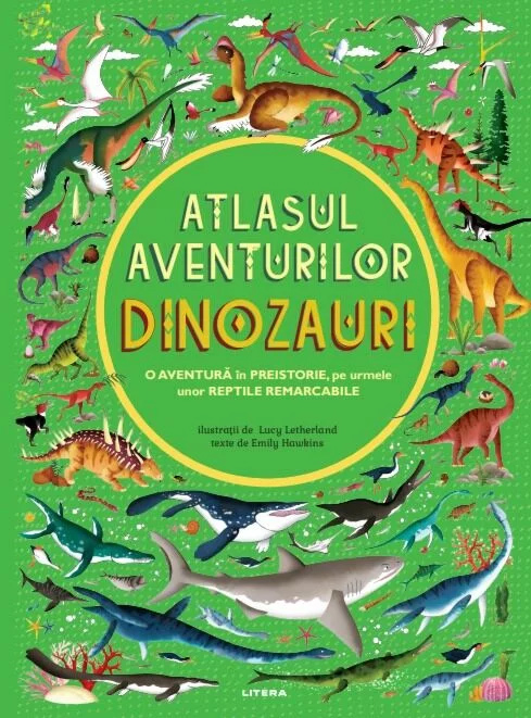 Atlasul aventurilor. Dinozauri |