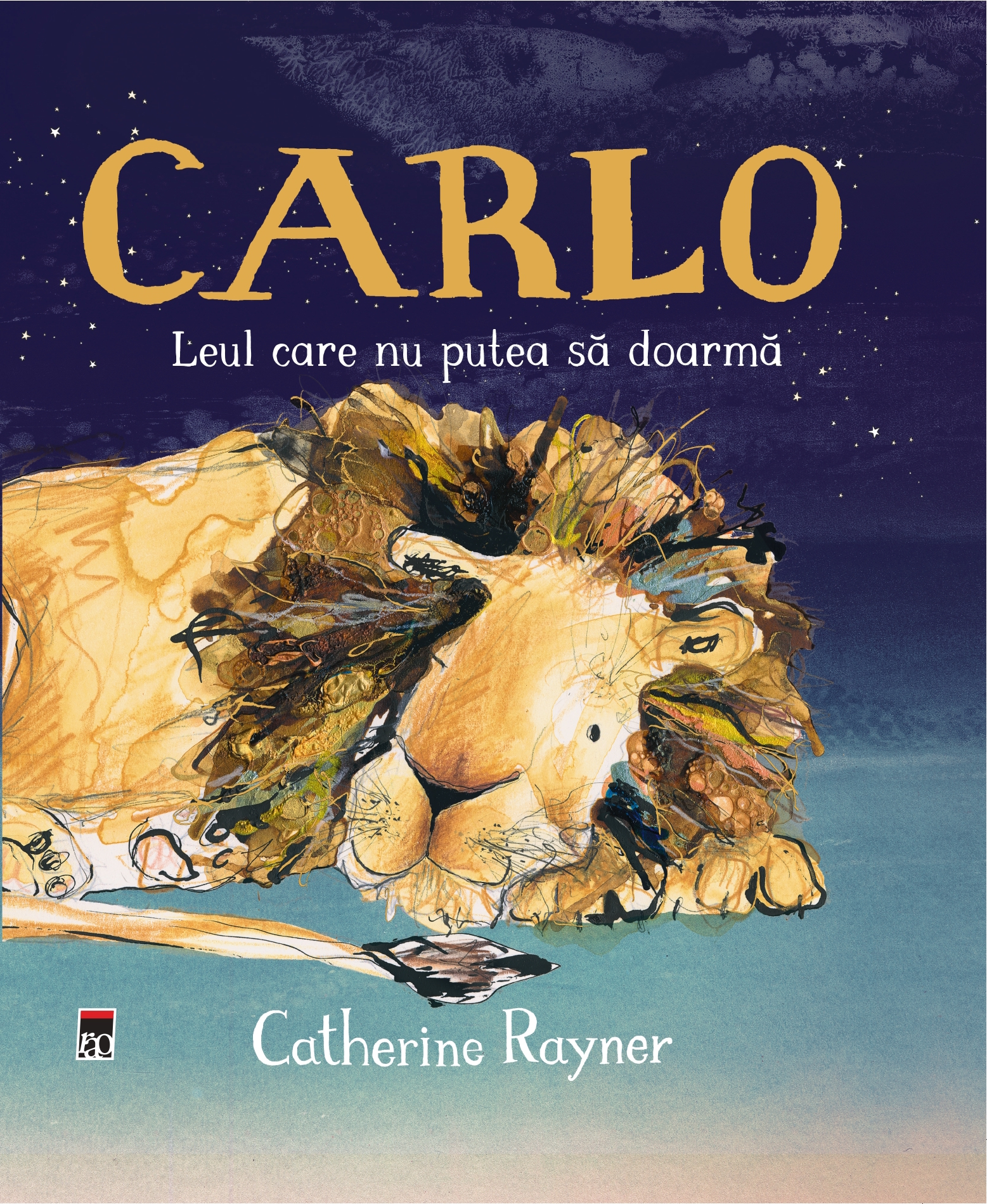 Carlo, leul care nu putea sa doarma | Catherine Rayner