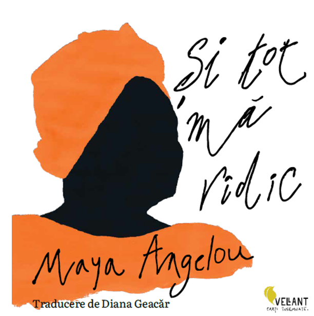 Si tot ma ridic | Maya Angelou